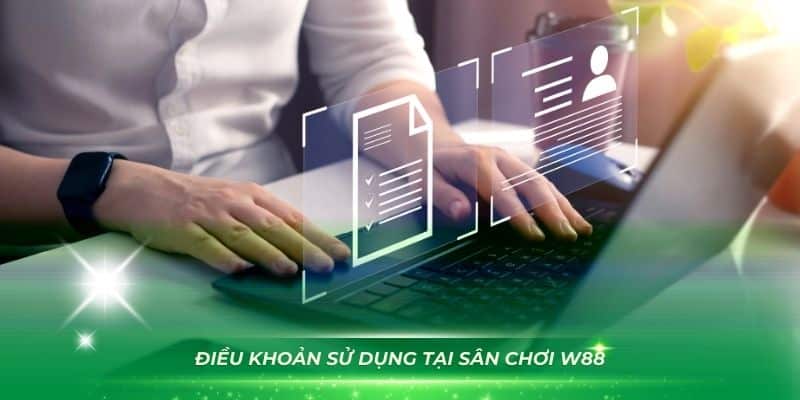 Tìm hiểu chi tiết về khái niệm điều khoản áp dụng tại W88