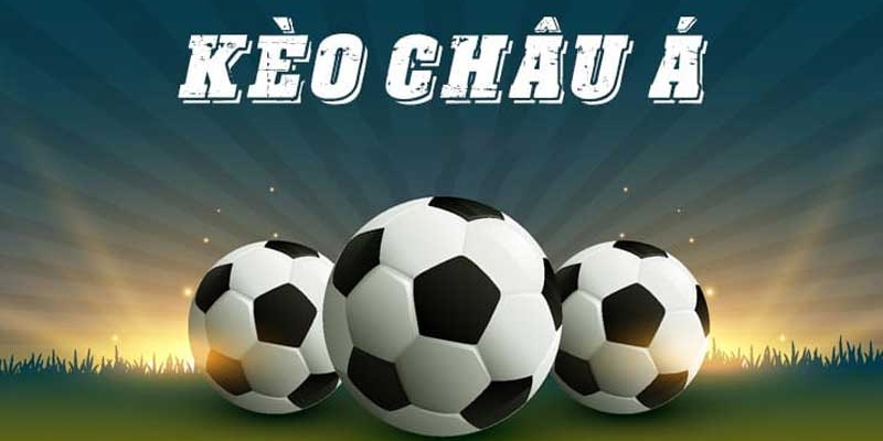 Kèo châu Á là loại hình được nhiều người tham gia